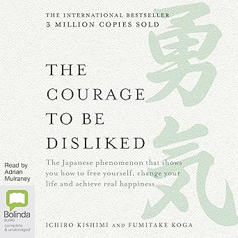 the courage to be disliked