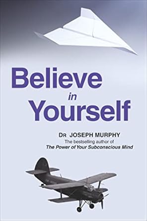 believe in yourself dr. joseph murphy